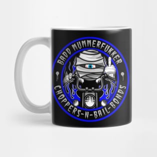 BADD MUMMERFUKKER - CHOPPERS N BAIL BONDS Mug